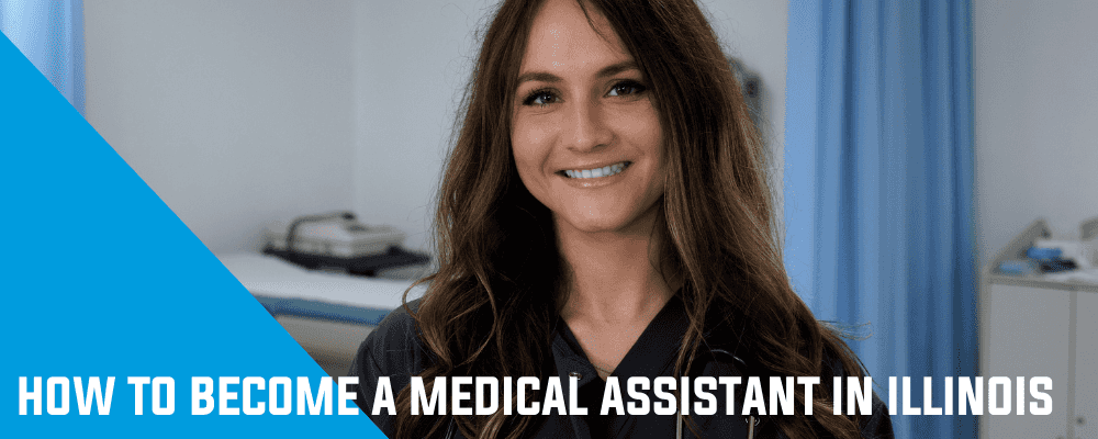 How to Become a Medical Assistant in Illinois