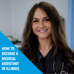 How to Become a Medical Assistant in Illinois