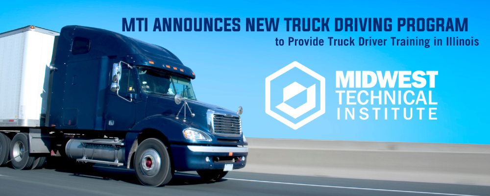 Midwest Technical Institute Announces New Truck Driving Program to Provide CDL Training in Illinois